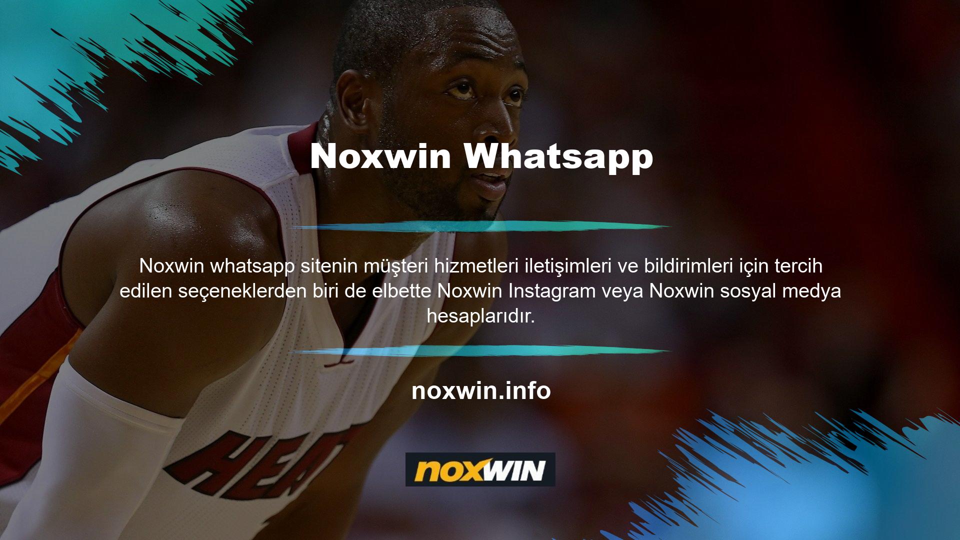 Ancak müşteri hizmetleri ile hemen iletişime geçmek istiyorsanız tercih edebileceğiniz en popüler seçeneklerden biri günümüzün en popülerlerinden biri olan Noxwin Whatsapp uygulamasıdır